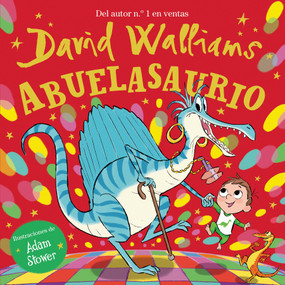 Abuelasaurio / Grannysaurus (Spanish Edition) by David Walliams, Adam Stower, 9788448863395