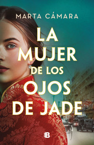 La mujer de los ojos de jade / The Woman with Jade Eyes (Spanish Edition) by Marta Cámara, 9788466676434