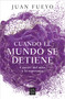 Cuando el mundo se detiene. Cáncer: del mito a la esperanza / When the World Stop s: Cancer. From Myth to Hope (Spanish Edition) by Juan Fueyo, 9788466676915