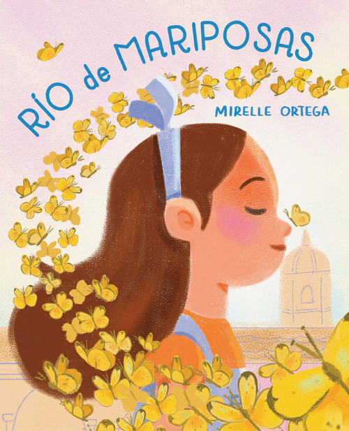 Río de mariposas / River of Mariposas (Spanish Edition) by Mirelle Ortega, 9798890980380