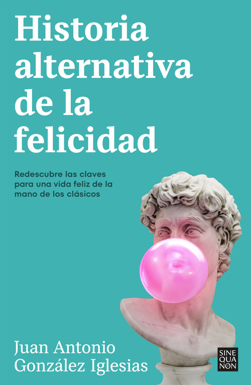 Historia alternativa de la felicidad / An Alternative History of Happiness (Spanish Edition) by Juan Antonio González, 9788466676090