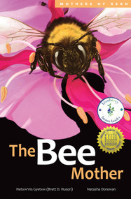 The Bee Mother by Hetxw'ms Gyetxw Brett D. Huson, Natasha Donovan, 9781774920800