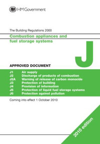 Approved Document J (Combustion appliances and fuel storage systems) by HM Government, 9781859463710