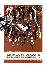 Bushmen and the Politics of the Environment in Southern Africa by Robert Hitchcock, 9788790730901
