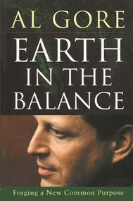 Earth in the Balance (Forging a New Common Purpose) - 9781853837432 by Al Gore, 9781853837432