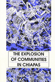 The Explosion of Communities in Chiapas by June Nash, George Collier, 9788790730925