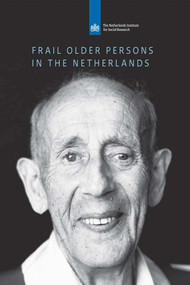 Frail Older Persons in the Netherlands by Cretien van Campen, 9789037705539