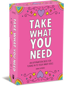 Take What You Need (An Affirmation Deck for Tuning in to Your Inner Voice) by Dani DiPirro, 9781524884857