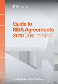 Guide to RIBA Agreements 2010 (2012 Revision) by Riba, Roland Phillips, 9781859464595