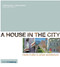 A House In The City (Home Truths in Urban Architecture) by Robert Dalziel, Sheila Qureshi-Corta, 9781859464526