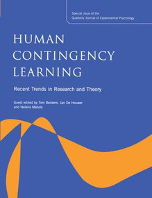 Human Contingency Learning: Recent Trends in Research and Theory (A Special Issue of the Quarterly Journal of Experimental Psychology) - 9781138877719 by Tom Beckers, Jan De Houwer, Helena Matute, 9781138877719