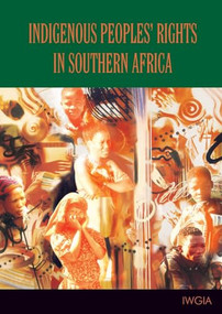 Indigenous Peoples Rights in Southern Africa by Robert Hitchcock, Diana Vinding, 9788791563089