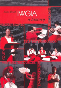 IWGIA - A History by Jens Dahl, 9788791563522