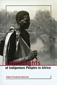 Land Rights of Indigenous Peoples in Africa by Albert Kwokwo Barume, 9788791563775