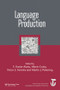 Language Production: First International Workshop on Language Production (A Special Issue of Language and Cognitive Processes) by F.-Xavier Alario, Albert Costa, Victor Ferreira, Martin Pickering, 9781138877702