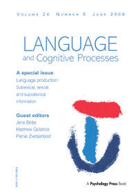 Language Production: Sublexical, Lexical, and Supralexical Information (A Special Issue of Language and Cognitive Processes) by Jens Boelte, Matthew Goldrick, Pienie Zwitserlood, 9781848727106