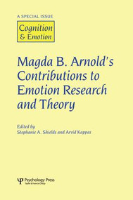 Magda B. Arnold's Contributions to Emotion Research and Theory (A Special Issue of Cognition and Emotion) by Stephanie Shields, Arvid Kappas, 9781138873223