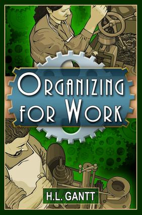 Organizing for Work by Henry Laurence Gantt, 9781897363805