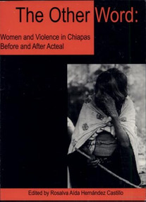The Other Word (Women and Violence in Chiapas Before and After Acteal) by Rosalva Aida Castillo, 9788790730437