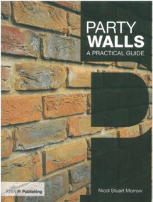 Party Walls (A Practical Guide) by Nicol Stuart Morrow, 9781859463109