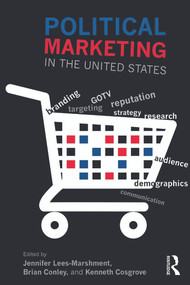 Political Marketing in the United States by Jennifer Lees-Marshment, Brian Conley, Kenneth Cosgrove, 9780415632867