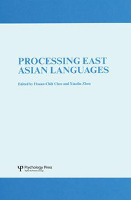Processing East Asian Languages (A Special Issue of Language And Cognitive Processes) - 9781138877214 by Hsuan-Chih Chen, Xiaolin Zhou, 9781138877214