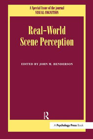 Real World Scene Perception (A Special Issue of Visual Cognition) by John M. Henderson, 9781138873278