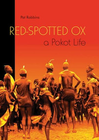 Red-Spotted Ox (A Pokot Life) by Pat Robbins, 9788791563706