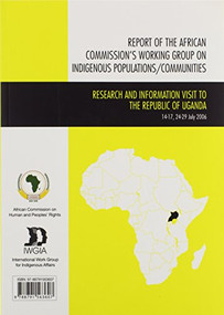 Report of the African Commission's Working Group on Indigenous Populations / Communities - 9788791563607 by African Commission on Human and Peoples' Rights, International Work Group for Indigenous Affairs, 9788791563607