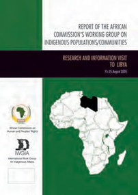 Report of the African Commission's Working Group on Indigenous Populations / Communities (Research and Information Visit to Libya, August 2005) by African Commission on Human and Peoples' Rights, International Work Group for Indigenous Affairs, 9788791563676
