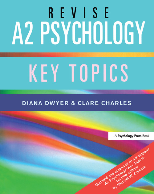 Revise A2 Psychology (Key Topics) by Diana Dwyer, Clare Charles, 9781841696492