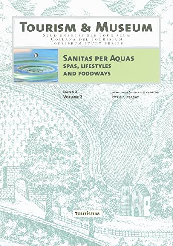 Sanitas Per Aquas: Spas, Lifestyles and Foodways (Austria and the United States in the Twentieth Century) by Patricia Lysaght, 9783706546591