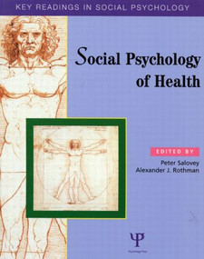 Social Psychology of Health (Key Readings) by Peter Salovey, Alexander J. Rothman, 9781841690179