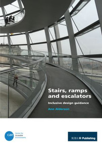 Stairs, Ramps and Escalators (Inclusive Design Guidance) by Ann Alderson, 9781859463659