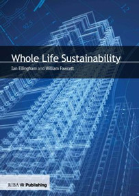 Whole Life Sustainability by Ian Ellingham, 9781859464502