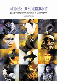 Witness to Sovereignty (Essays on the Indian Movement in Latin America) by Stefano Varese, 9788791563218