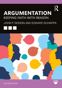 Argumentation (Keeping Faith with Reason) by John P. Nordin, Edward Schiappa, 9781032541228