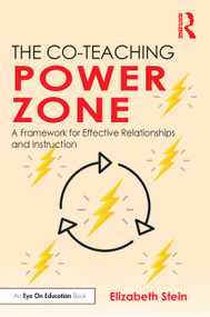 The Co-Teaching Power Zone (A Framework for Effective Relationships and Instruction) by Elizabeth Stein, 9781032365466