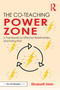 The Co-Teaching Power Zone (A Framework for Effective Relationships and Instruction) by Elizabeth Stein, 9781032365466