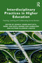 Interdisciplinary Practices in Higher Education (Teaching, Learning and Collaborating Across Borders) by Bianca Vienni-Baptista, Merel van Goch, Rianne van Lambalgen, Katrine Ellemose Lindvig, 9781032259956