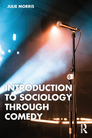 Introduction to Sociology Through Comedy by Julie Morris, 9781032644387