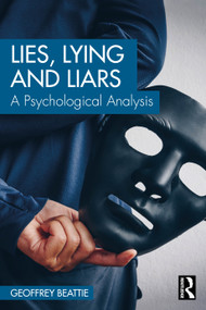 Lies, Lying and Liars (A Psychological Analysis) by Geoffrey Beattie, 9781032495941