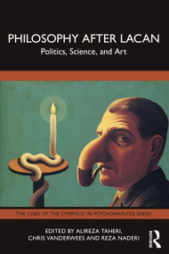Philosophy After Lacan (Politics, Science, and Art) by Alireza Taheri, Chris Vanderwees, Reza Naderi, 9781032546452