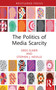 The Politics of Media Scarcity by Greg Elmer, Stephen J. Neville, 9781032504681