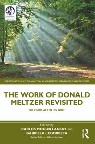 The Work of Donald Meltzer Revisited (100 Years After His Birth) by Carlos Moguillansky, Gabriela Legorreta, 9781032579702