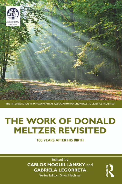The Work of Donald Meltzer Revisited (100 Years After His Birth) by Carlos Moguillansky, Gabriela Legorreta, 9781032579702