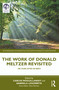 The Work of Donald Meltzer Revisited (100 Years After His Birth) by Carlos Moguillansky, Gabriela Legorreta, 9781032579702
