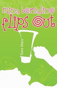 Mina Borsalina Flips Out by Sara Marx, 9781594933127