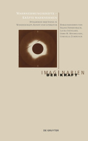 Wahrnehmungskräfte - Kräfte wahrnehmen (Dynamiken der Sinne in Wissenschaft, Kunst und Literatur) (German Edition) by Frank Fehrenbach, Gerd Micheluzzi, Laura Isengard, Cornelia Zumbusch, 9783111059877