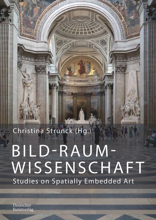 Bild-Raum-Wissenschaft (Studies on Spatially Embedded Art) by Christina Strunck, 9783422801240